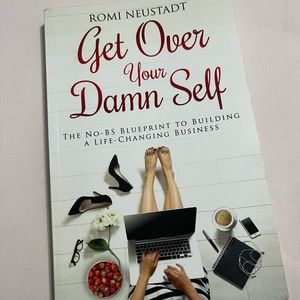 Get Over Your Damn Self Book